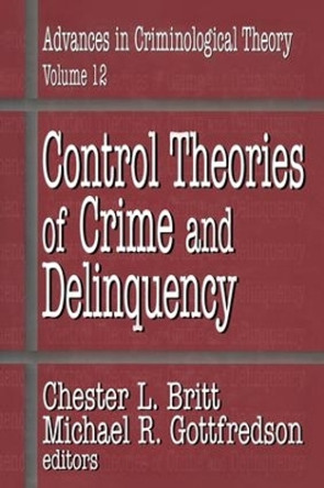 Control Theories of Crime and Delinquency by Michael Gottfredson 9781138508590