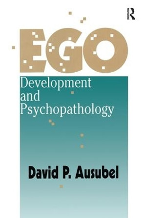 Ego Development and Psychopathology by David Ausubel 9781138509436
