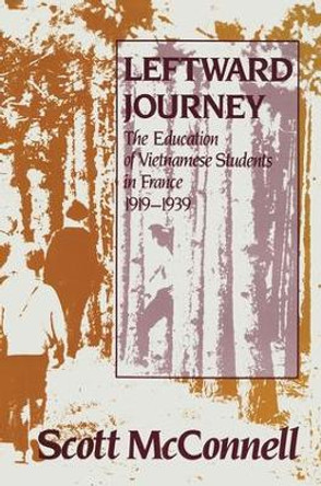 Leftward Journey: Education of Vietnamese Students in France by Scott McConnell 9781138511620