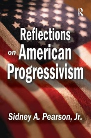 Reflections on American Progressivism by Melvyn L. Fein 9781138514010