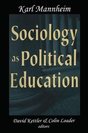 Sociology as Political Education: Karl Mannheim in the University by Karl Mannheim 9781138514850