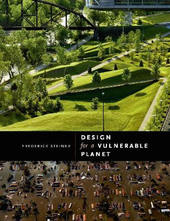 Design for a Vulnerable Planet by Frederick Steiner