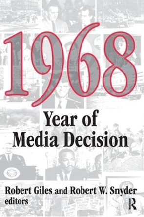 1968: Year of Media Decision by Robert Snyder 9781138518094