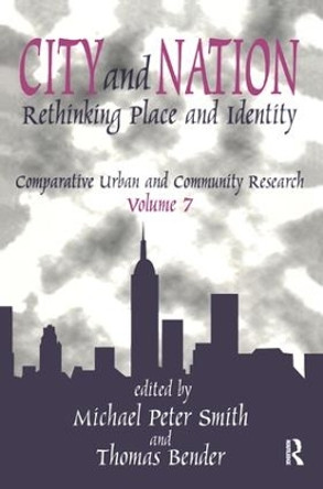 City and Nation: Rethinking Place and Identity by Michael Peter Smith 9781138520509
