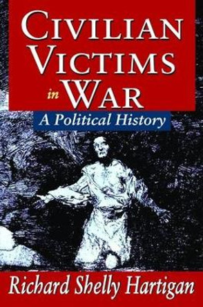 Civilian Victims in War: A Political History by Alan L. Grey 9781138520554