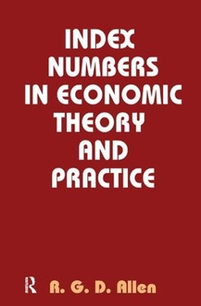 Index Numbers in Economic Theory and Practice by R. G. D. Allen 9781138525993