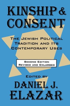 Kinship and Consent: Jewish Political Tradition and Its Contemporary Uses by Martin Daly 9781138526754