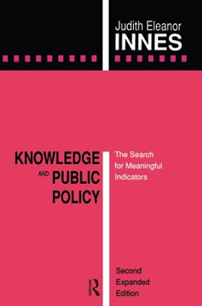 Knowledge and Public Policy: The Search for Meaningful Indicators by Judith Eleanor Innes 9781138526808