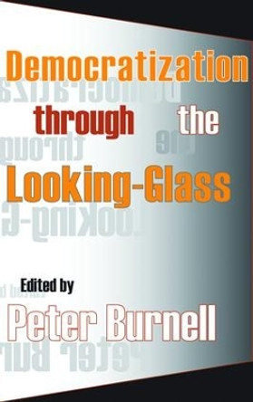 Democratization Through the Looking-glass by Peter Burnell 9781138522183