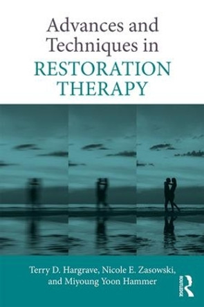 Advances and Techniques in Restoration Therapy by Terry D. Hargrave 9781138541092