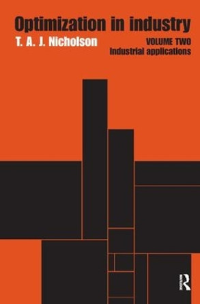 Optimization in Industry: Volume 2, Industrial Applications by T.A.J. Nicholson 9781138529342