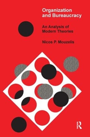 Organization and Bureaucracy: An Analysis of Modern Theories by T.A.J. Nicholson 9781138529380