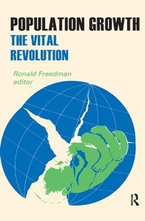 Population Growth: The Vital Revolution by Ronald Freedman 9781138530461