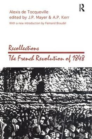 Recollections: French Revolution of 1848 by Alexis de Tocqueville 9781138531567