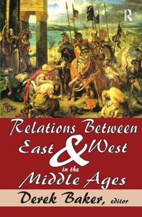 Relations Between East and West in the Middle Ages by Roger Minshull 9781138531697