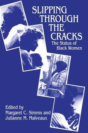 Slipping Through the Cracks: Status of Black Women by Margaret C. Simms 9781138532625