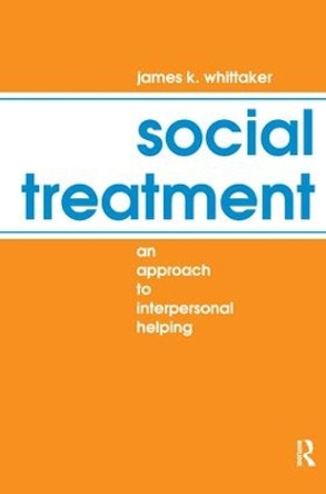 Social Treatment: An Approach to Interpersonal Helping by Christina Behrendt 9781138533066