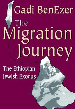 The Migration Journey: The Ethiopian Jewish Exodus by Stephen Miller 9781138536838