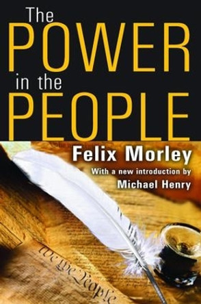 The Power in the People by Felix Morley 9781138537699