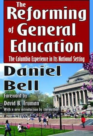 The Reforming of General Education: The Columbia Experience in Its National Setting by S. A. Barnett 9781138538153