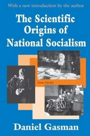 The Scientific Origins of National Socialism by Daniel Gasman 9781138538450