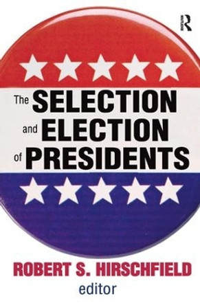 The Selection and Election of Presidents by Daniel Gasman 9781138538498