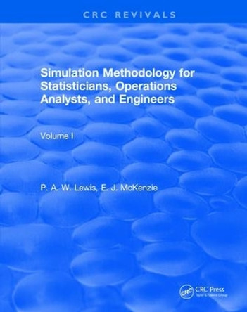 Revival: Simulation Methodology for Statisticians, Operations Analysts, and Engineers (1988) by P. W. A. Lewis 9781138561878