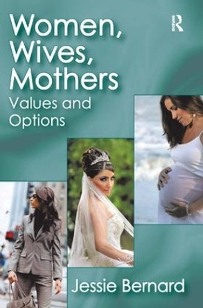 Women, Wives, Mothers: Values and Options by George W. Bonham 9781138540675