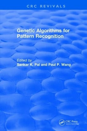Revival: Genetic Algorithms for Pattern Recognition (1986) by Sankar K. Pal 9781138558885