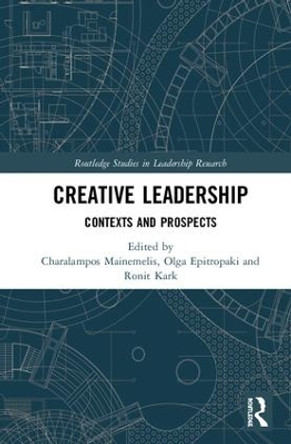 Creative Leadership: Contexts and Prospects by Charalampos Mainemelis 9781138559868