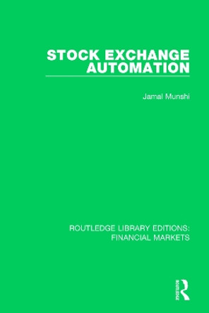Stock Exchange Automation by Jamal Munshi 9781138563759