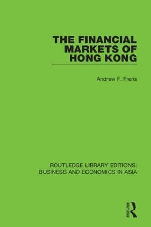 The Financial Markets of Hong Kong by Andrew Freris 9781138617599