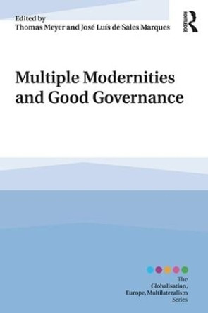 Multiple Modernities and Good Governance by Thomas Meyer 9781138574533