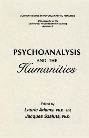 Psychoanalysis And The Humanities by Laurie Adams 9781138869325