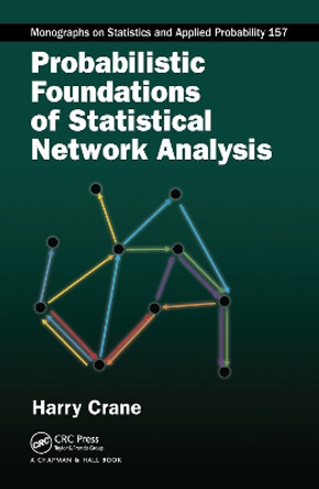 Probabilistic Foundations of Statistical Network Analysis by Harry Crane 9781138585997