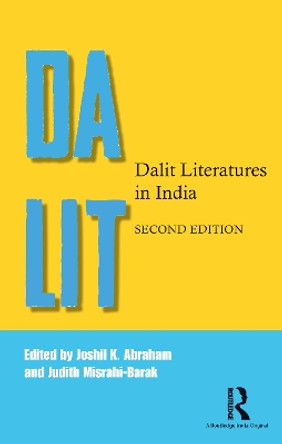 Dalit Literatures in India by Joshil K. Abraham 9781138593282