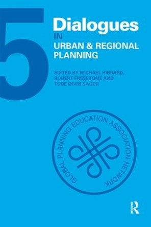 Dialogues in Urban and Regional Planning: Volume 5 by Michael Hibbard 9781138595170