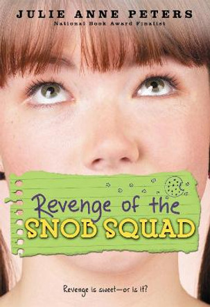 Revenge Of The Snob Squad: Number 1 in series by Julie Anne Peters