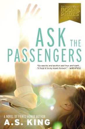 Ask the Passengers by A. S. King