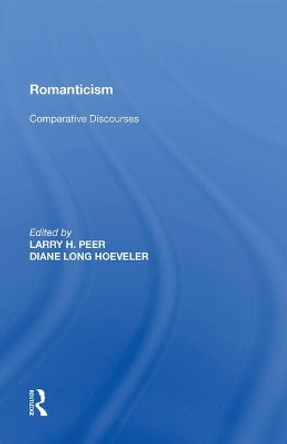 Romanticism: Comparative Discourses by Diane Long Hoeveler 9781138620445
