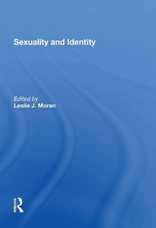 Sexuality and Identity by Leslie J. Moran 9781138620520