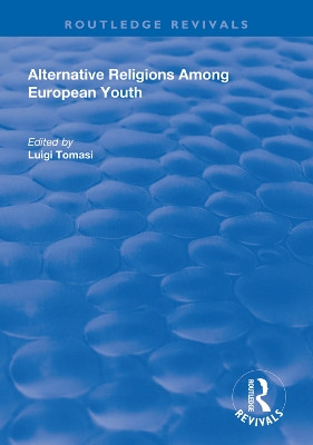 Alternative Religions Among European Youth by Luigi Tomasi 9781138624702