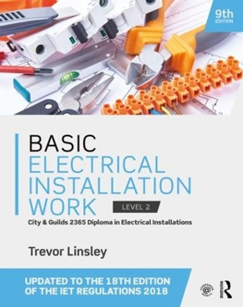 Basic Electrical Installation Work by Trevor Linsley 9781138603219