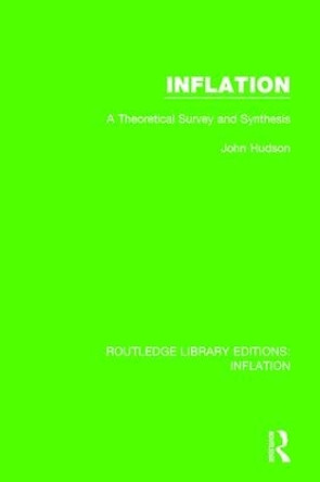 Inflation: A Theoretical Survey and Synthesis by John Hudson 9781138654495