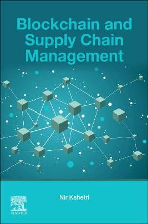 Blockchain and Supply Chain Management by Nir Kshetri