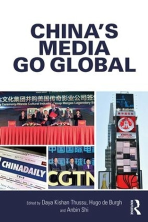 China's Media Go Global by Hugo de Burgh 9781138665859