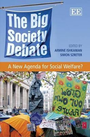 The Big Society Debate: A New Agenda for Social Welfare? by Armine Ishkanian 9781781002070