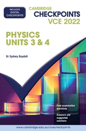 Cambridge Checkpoints VCE Physics Units 3&4 2022 by Sydney Boydell 9781009127493