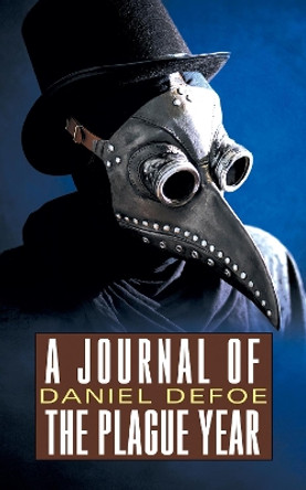 A Journal of the Plague Year by Daniel Defoe 9781722503666