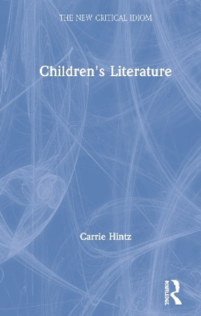 Children's Literature by Carrie Hintz 9781138667945